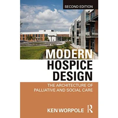 Abbildung von Modern Hospice Design: The Architecture of Palliative and Social Care