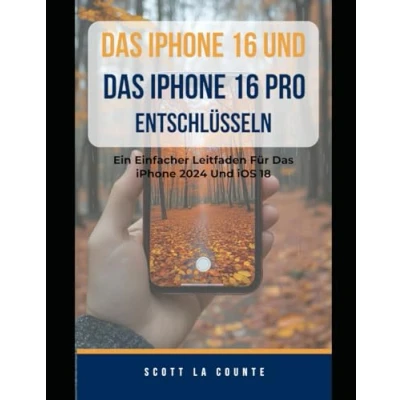 Abbildung von Das iPhone 16 Und pro Entschlüsseln: Ein Einfacher Leitfaden Für 2024 iOS 18