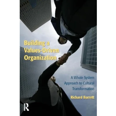 Abbildung von Building A Values Driven Organization: Whole System Approach to Cultural Transformation