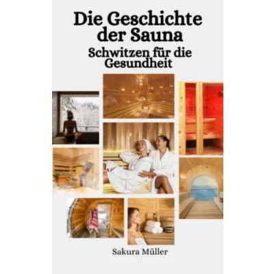 Abbildung von die Geschichte der Sauna: Schwitzen für Gesundheit