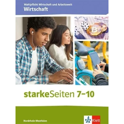 Abbildung von starkeSeiten Wahlpflicht Wirtschaft und Arbeitswelt 7 10. Ausgabe Nordrhein Westfalen: Schulbuch Klasse 10