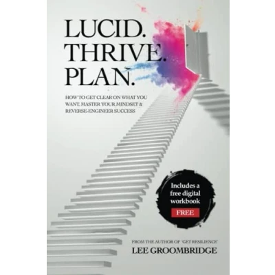 Abbildung von Lucid Thrive Plan: How to get clear on what you want, master your mindset and reverse engineer success.