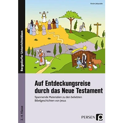 Abbildung von Auf Entdeckungsreise durch das Neue Testament: Spannende Materialien zu den beliebten Bibel geschichten von Jesus (2. bis 4. Klasse)