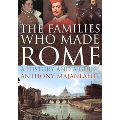 Abbildung von The Families Who Made Rome: a History and Guide