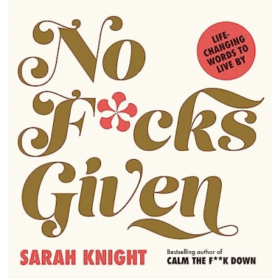 Abbildung von No F*cks Given: Life Changing Words to Live By (A Given Guide)