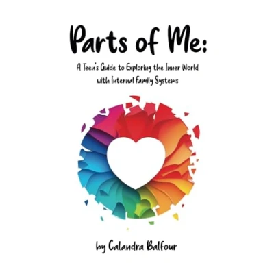 Abbildung von Parts of Me: A Teen&#039;s Guide to Exploring the Inner World with Internal Family Systems