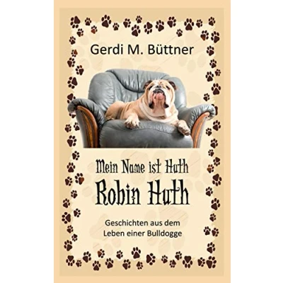 Abbildung von Mein Name ist Huth, Robin Huth: Teil 4 Super Dog (Mein Huth Dog)