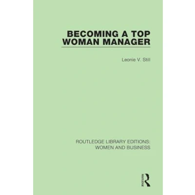 Abbildung von Becoming a Top Woman Manager (Routledge Library Editions: Women and Business)