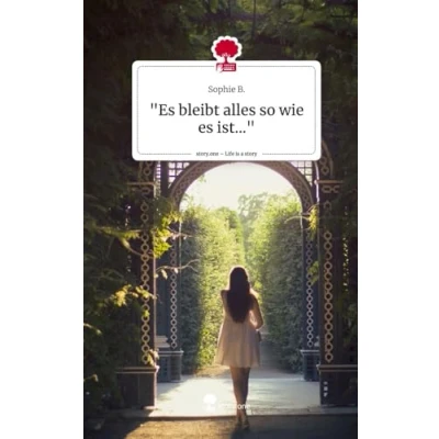 Abbildung von &quot;Es bleibt alles so wie es ist...&quot;. Life is a Story story.one