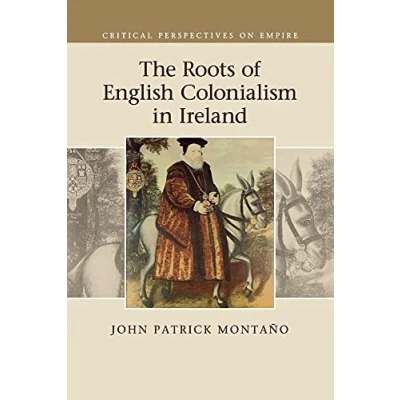 Abbildung von The Roots of English Colonialism in Ireland (Critical Perspectives on Empire)