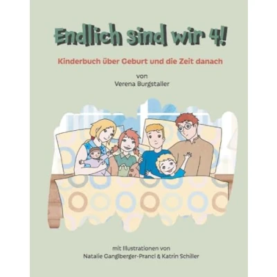 Abbildung von Endlich sind wir 4!: Kinderbuch über Geburt und die Zeit danach