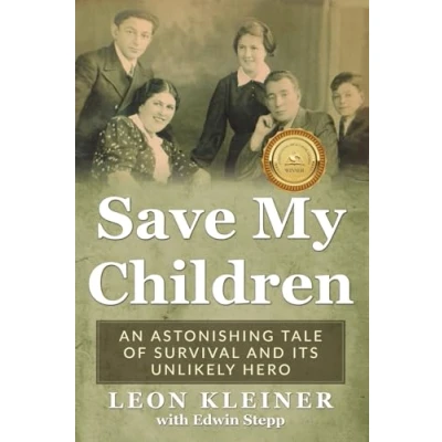 Abbildung von Save my Children: An Astonishing Tale of Survival and its Unlikely Hero (Holocaust Survivor Memoirs World War II)