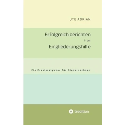 Abbildung von Erfolgreich berichten in der Eingliederungshilfe: Ein Praxisratgeber für Niedersachsen
