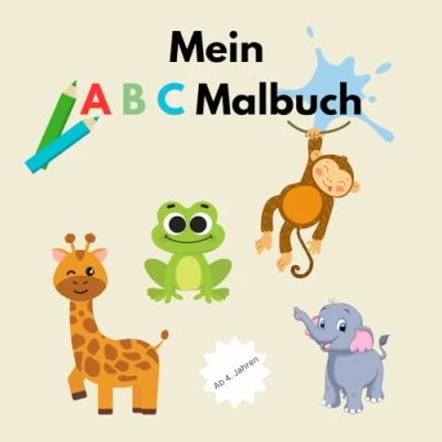 Abbildung von Mein A B C Malbuch: Grosser Malspass für Kinder ab 4. Jahren. Spielerisch mit süssen Tiermotiven das ABC lernen.