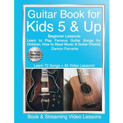 Abbildung von Guitar Book for Kids 5 &amp; Up Beginner Lessons: Learn to Play Famous Songs Children, How Read Music Chords (Book Streaming Videos) (Piano Adult Beginners)