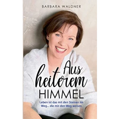 Abbildung von Aus heiterem Himmel Leben ist das mit den Steinen im Weg: ...die mir Weg weisen