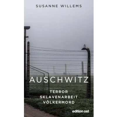 Abbildung von Auschwitz: Terror Sklavenarbeit Völkermord (edition ost)