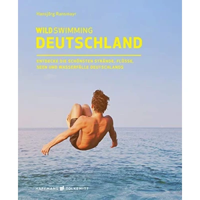 Abbildung von Wild Swimming Deutschland: Entdecke die aufregendsten Seen, Flüsse, Wasserfälle und Strände Deutschlands (Wild / Cool Camping)