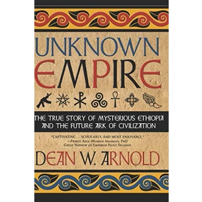 Abbildung von Unknown Empire: the True Story of Mysterious Ethiopia and Future Ark Civilization