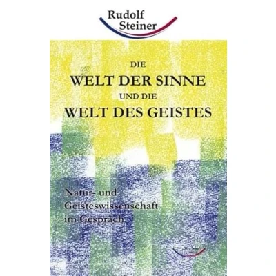 Abbildung von die Welt der Sinne und des Geistes: Natur Geisteswissenschaft im Gespräch