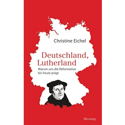 Abbildung von Deutschland, Lutherland: Warum uns die Reformation bis heute prägt