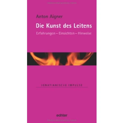 Abbildung von Die Kunst des Leitens: Erfahrungen Einsichten Hinweise (Ignatianische Impulse)