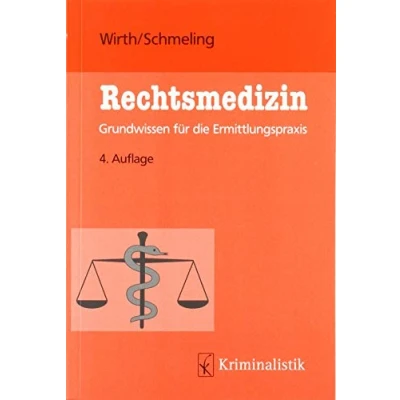 Abbildung von Rechtsmedizin: Grundwissen für die Ermittlungspraxis (Grundlagen der Kriminalistik)
