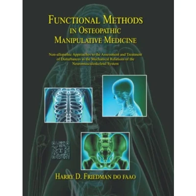 Abbildung von Functional Methods in Osteopathic Manipulative Medicine: Non allopathic Approaches to the Assessment and Treatment of Disturbances Mechanical ... Series Neuromusculoskeletal Medicine)