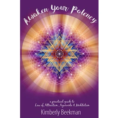 Abbildung von Awaken Your Potency: a practical guide to Law of Attraction, Ayurveda &amp; Meditation