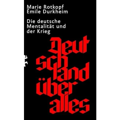 Abbildung von Deutschland über alles: Die deutsche Mentalität und der Krieg