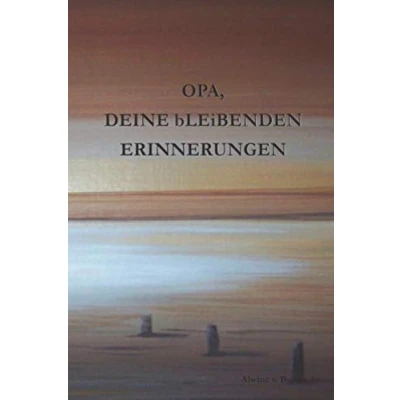 Abbildung von OPA, DEINE bLEiBENDEN ERINNERUNGEN: Autobiografie zum selbst schreiben ein tolles Geschenk für einen wunderbaren Menschen. (bLEiBENDE ERINNERUNGEN, Band 3)