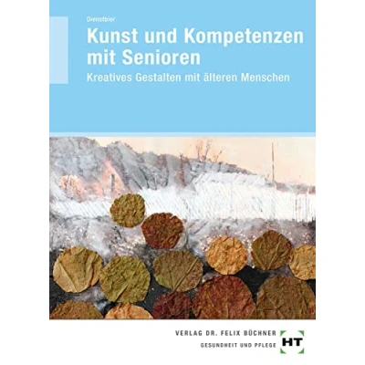 Abbildung von Kunst und Kompetenzen mit Senioren: Kreatives Gestalten älteren Menschen