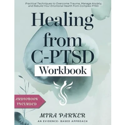 Abbildung von HEALING from C PTSD WORKBOOK: Practical Techniques to Overcome Trauma, Manage Anxiety, and Rebuild Your Emotional Health Complex PTSD.