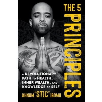 Abbildung von The 5 Principles: A Revolutionary Path to Health, Inner Wealth, and Knowledge of Self
