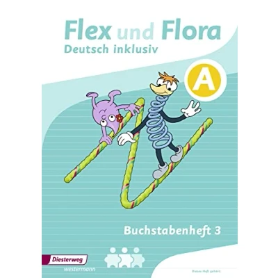 Abbildung von Flex und Flora Deutsch inklusiv Ausgabe 2017: Buchstabenheft 3 (A) (Flex inklusiv: 2013)
