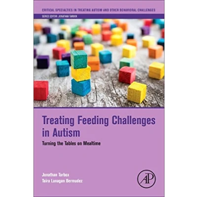 Abbildung von Treating Feeding Challenges in Autism: Turning the Tables on Mealtime (Critical Specialties Autism and other Behavioral Challenges)