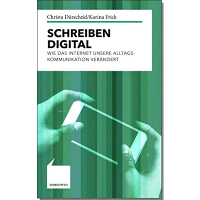 Abbildung von Schreiben digital: Wie das Internet unsere Alltagskommunikation verändert (Einsichten: Wer mitreden möchte)