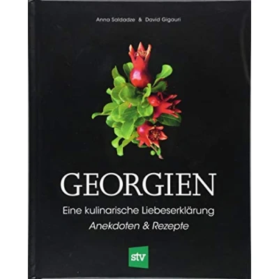 Abbildung von Georgien: Eine kulinarische Liebeserklärung, Anekdoten &amp; Rezepte