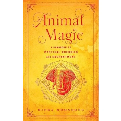 Abbildung von Animal Magic: A Handbook of Mystical Energies and Enchantment (18) (Mystical Handbook, Band 18)