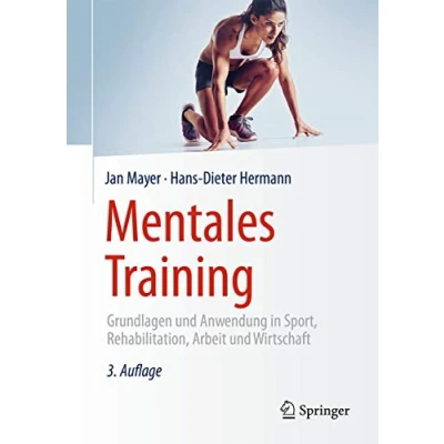Abbildung von Mentales Training: Grundlagen und Anwendung in Sport, Rehabilitation, Arbeit Wirtschaft