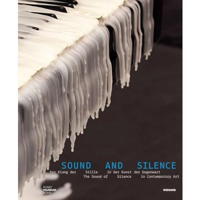 Abbildung von Sound and Silence. der Klang Stille in Kunst Gegenwart: Katalog zur Ausstellung im Kunstmuseum Bonn, 2021