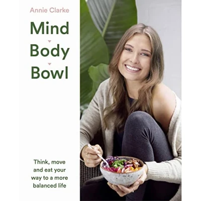 Abbildung von Mind Body Bowl: Think, move and eat your way to a more balanced life