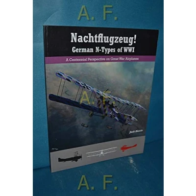 Abbildung von Nachtflugzeug! German N Types of WWI: A Centennial Perspective on Great War Airplanes (Great Aviation Series)