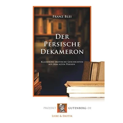 Abbildung von Der Persische Dekameron: Klassische erotische Geschichten aus dem alten Persien