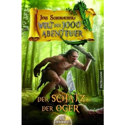 Abbildung von Die Welt der 1000 Abenteuer Schatz Oger: Ein Fantasy Spielbuch
