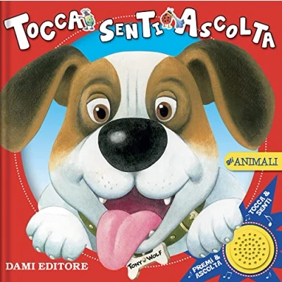 Abbildung von Gli animali. Tocca senti ascolta. Ediz. a colori
