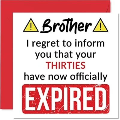 Abbildung von Lustige Geburtstagskarte zum 40. Geburtstag für Bruder Your Thirties Have Expired Karte von Schwester, Stiefbruder, Geschwister, 145 mm x Banter Joke Humor Geburtstag, Geschenk