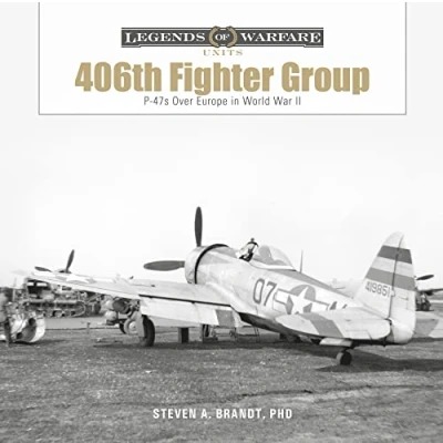 Abbildung von The 406th Fighter Group: P 47s over Europe in World War II (Legends of Warfare: Units)