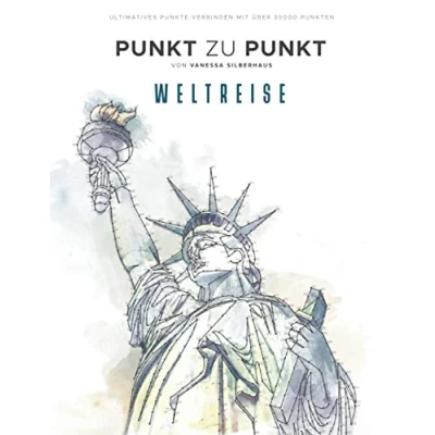 Abbildung von Weltreise Punkt zu Ultimatives Punkte verbinden mit über 30000 Punkten: 40 Faszinierende Motive zur Entspannung und Stressabbau Malbuch für Erwachsene