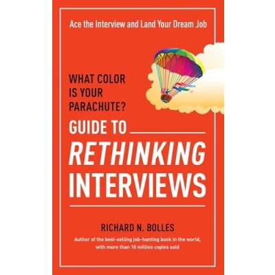 Abbildung von What Color Is Your Parachute? Guide to Rethinking Interviews: Ace the Interview and Land Dream Job